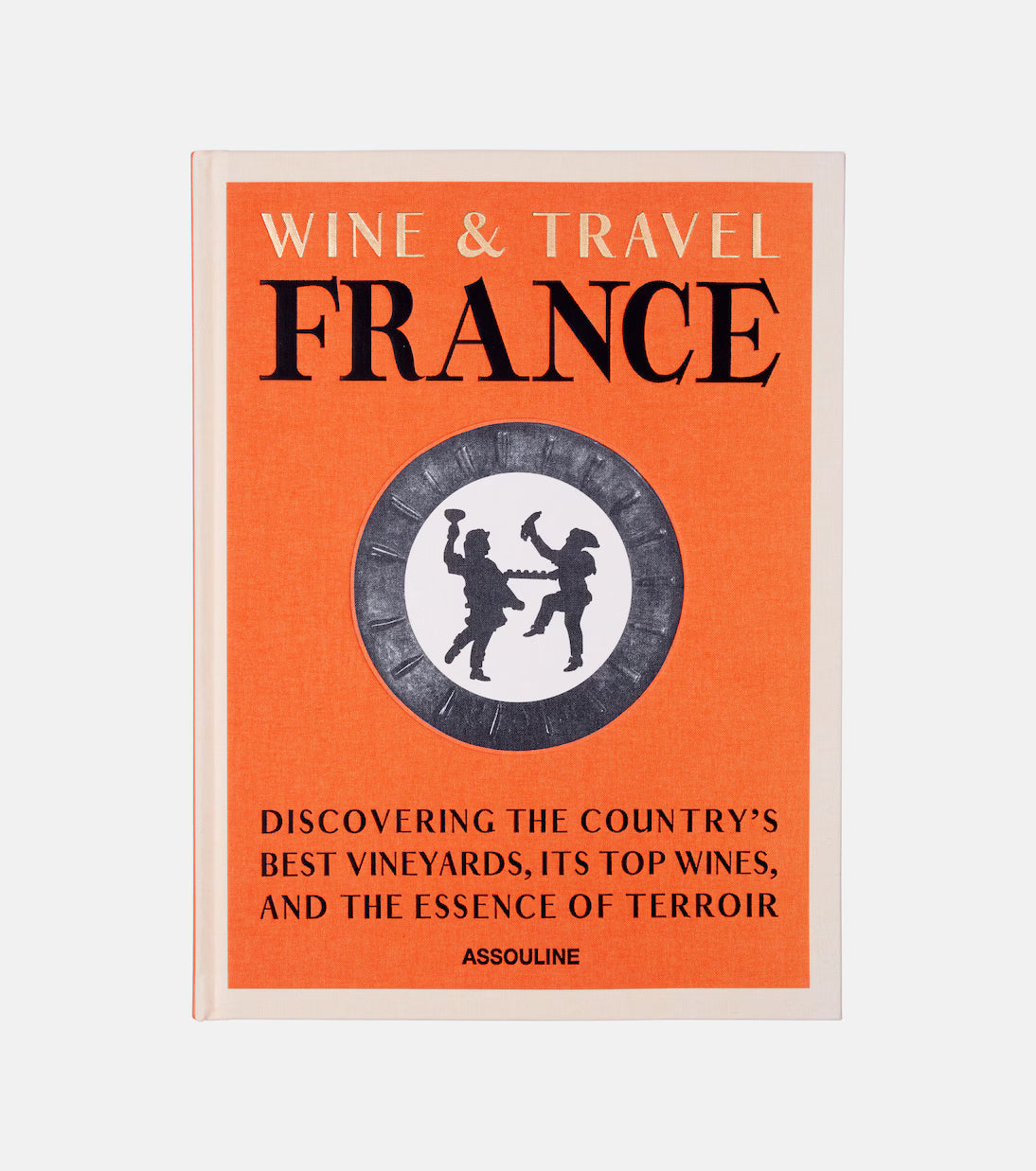 Book cover of 'Wine & Travel France' by Assouline on an orange background